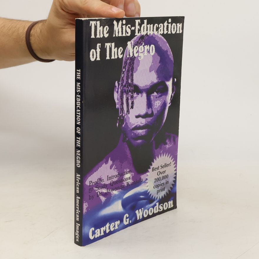 Carter Godwin Woodson The Mis-Education of the Negro