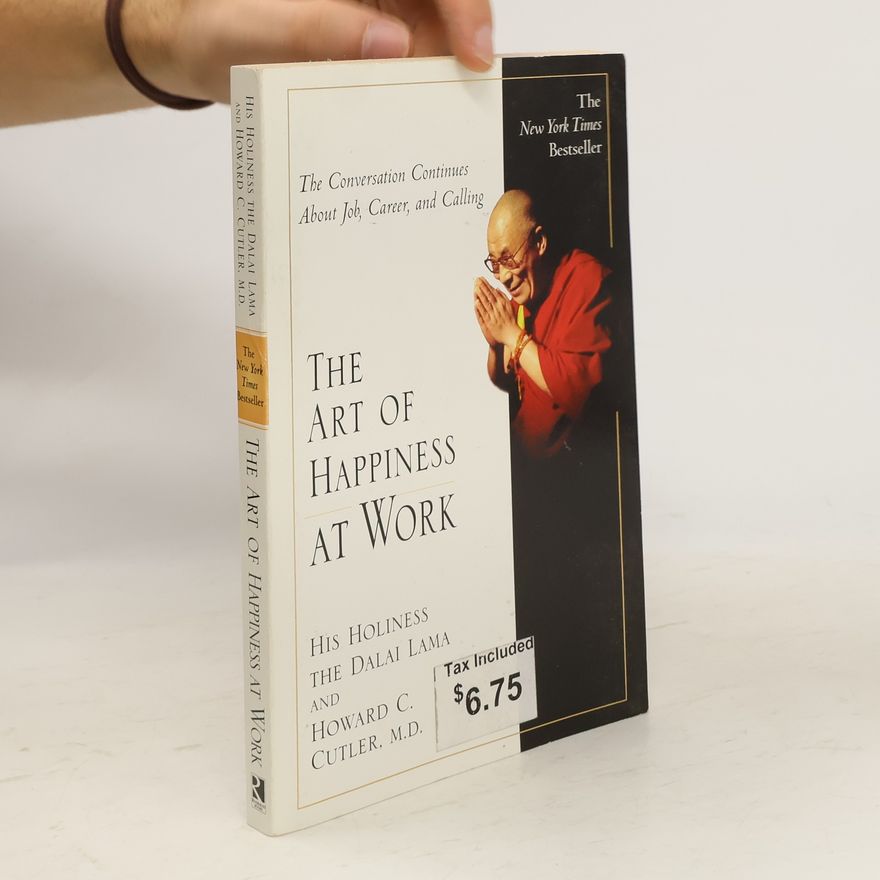 Howard C. Cutler The Art of Happiness at Work