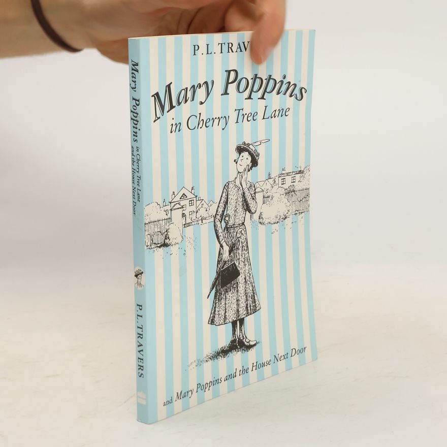 P. L. Travers Mary Poppins in Cherry Tree Lane & Mary Poppins and the House Next Door