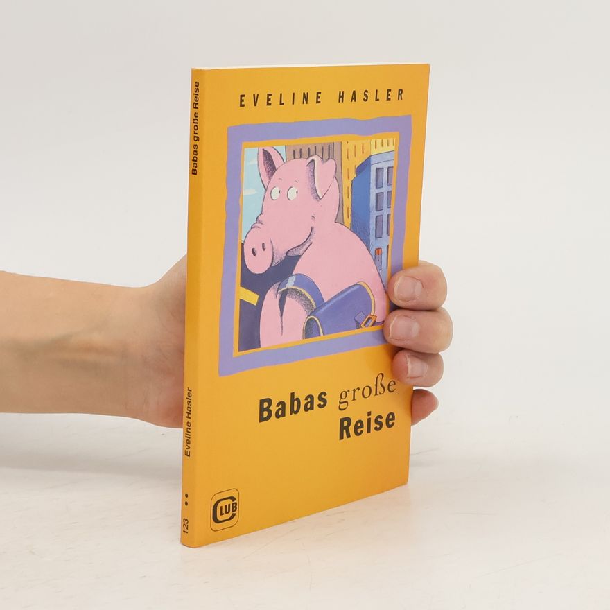 Eveline Hasler Babas große Reise