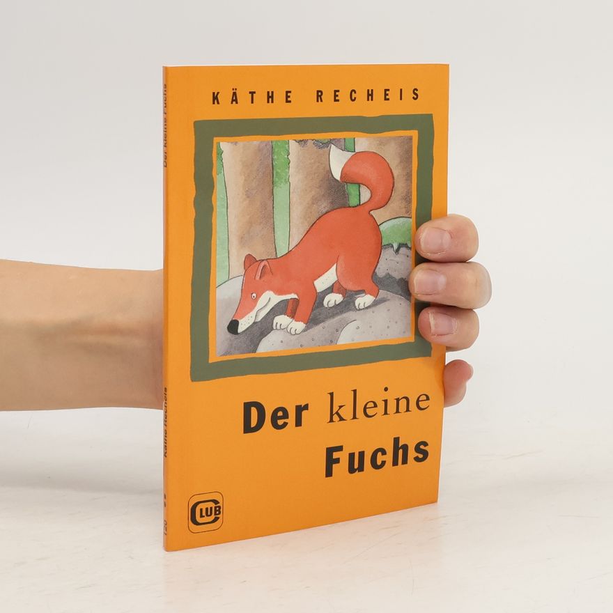 Käthe Recheis Der kleine Fuchs