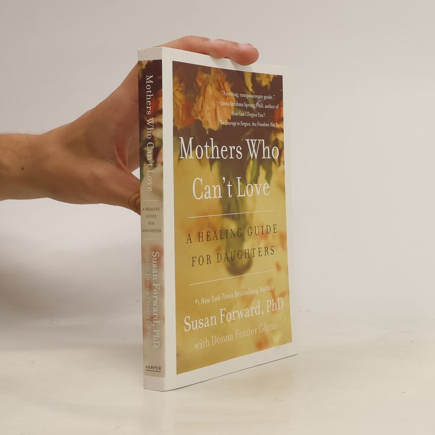 Susan Forward Mothers Who Can't Love