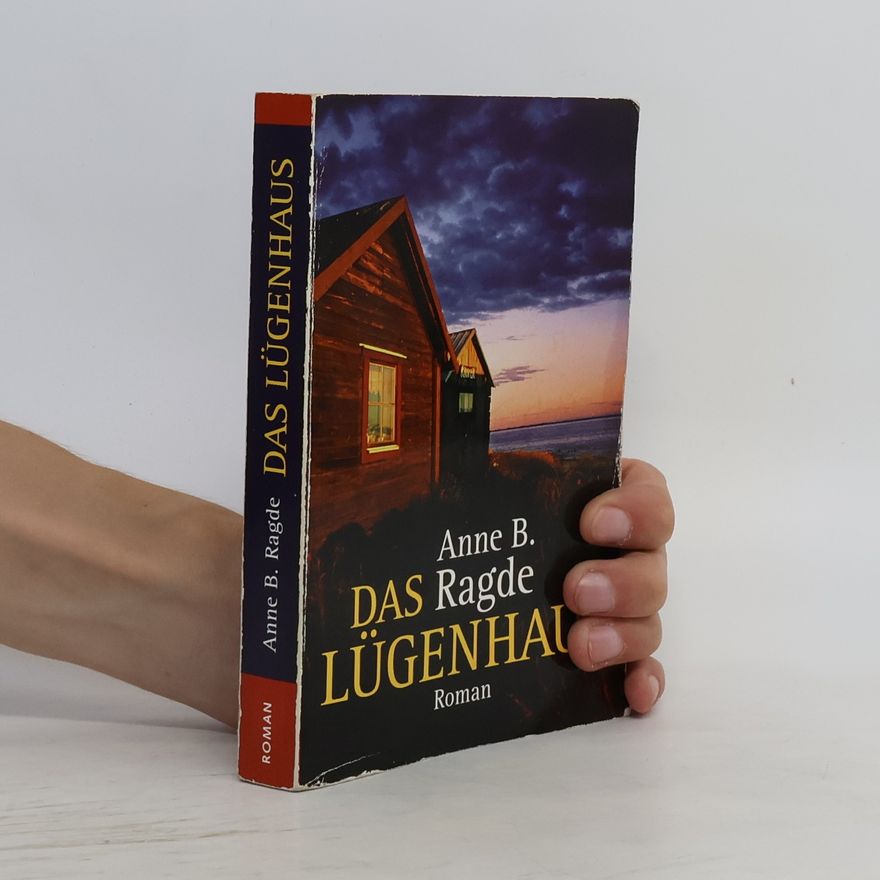 Anne B. Ragde Das Lügenhaus