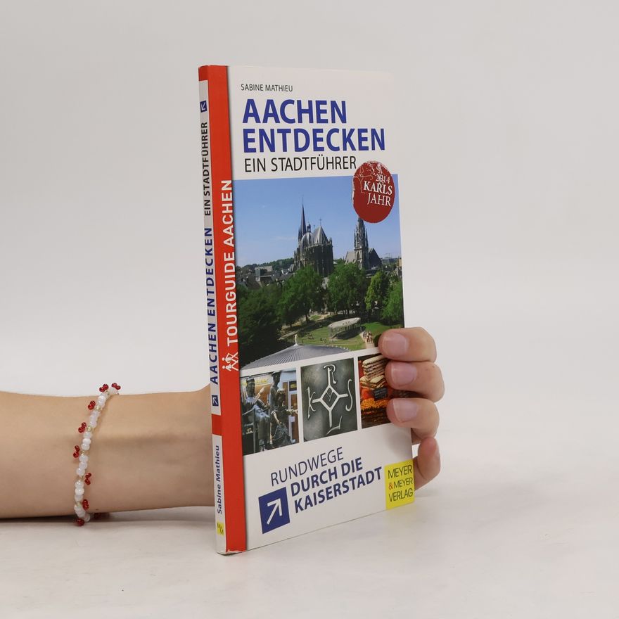 Sabine Mathieu Aachen entdecken - ein Stadtführer