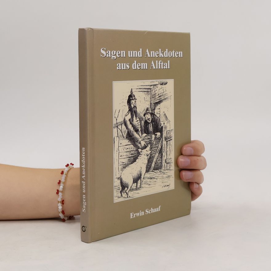 Erwin Schaaf Sagen und Anekdoten aus dem Alftal