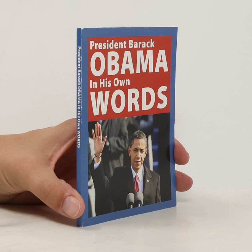George Clack President Barack Obama in His Own Words