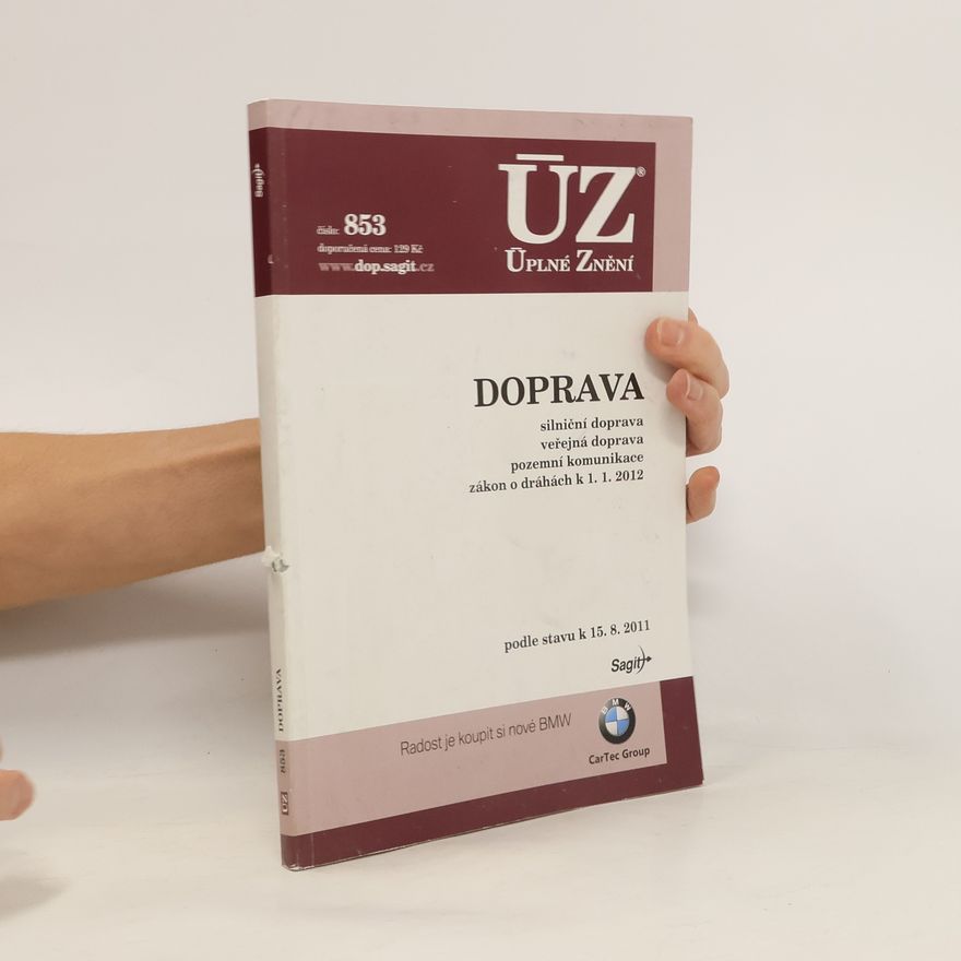 Collectif d'auteurs Doprava : silniční doprava, veřejná doprava, pozemní komunikace, zákon o dráhách k 1.1.2012 : podle stavu k 15.8.2011 Doprava
