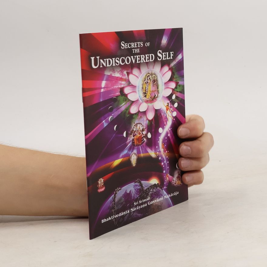 Šrí Šrímad Bhaktivédanta Nárájana Maharádža Secrets of the Undiscovered Self
