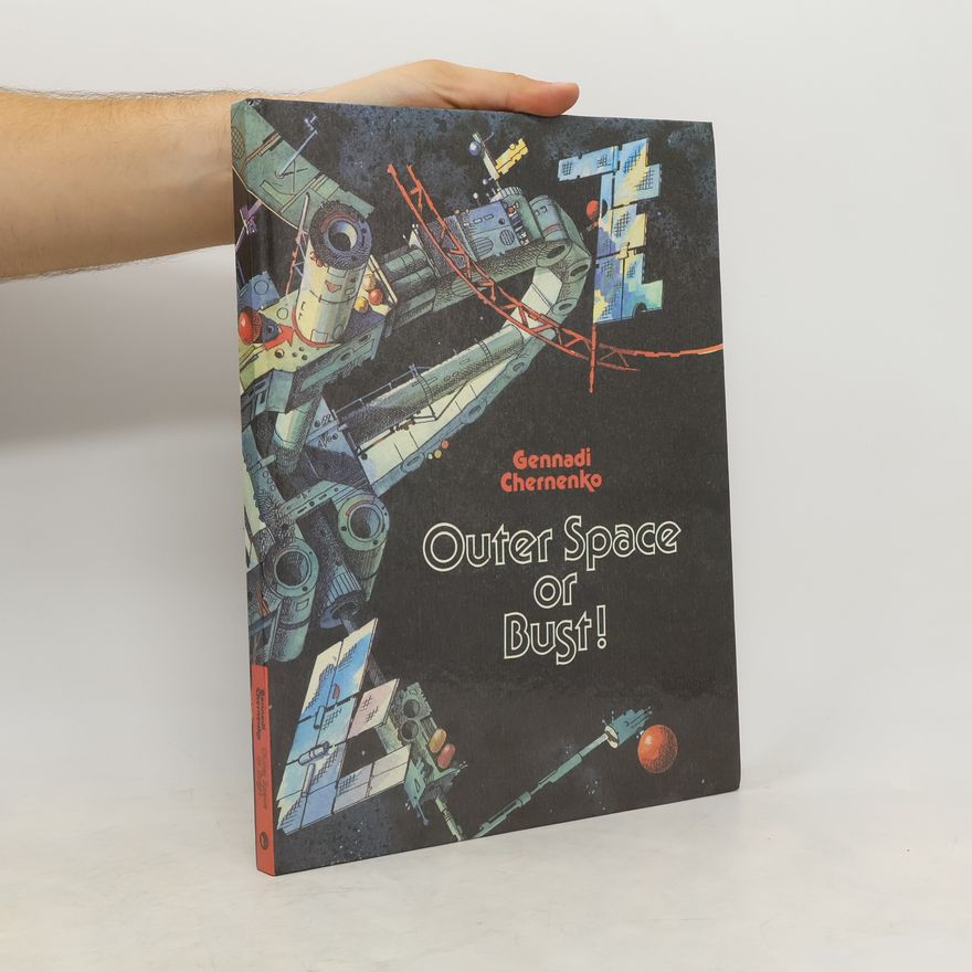 Gennadiĭ Chernenko Outer Space Or Bust!