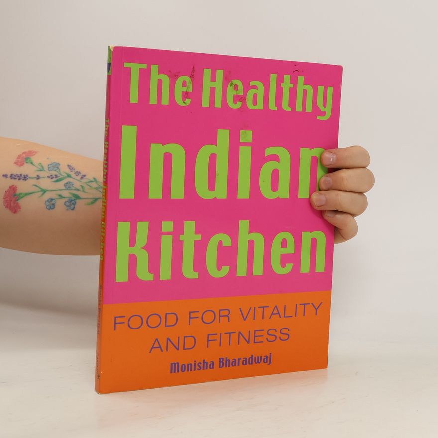 Monisha Bharadwaj Healthy Indian Kitchen