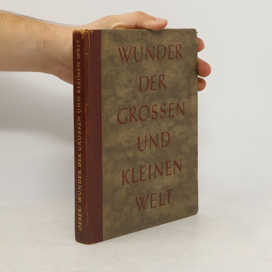Hans Ludwig Oeser Wunder der grossen und kleinen Welt