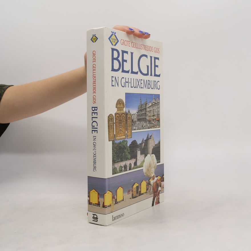 Collectif d'auteurs Grote geillustreerde gids Belgie Gh. Luxemburg