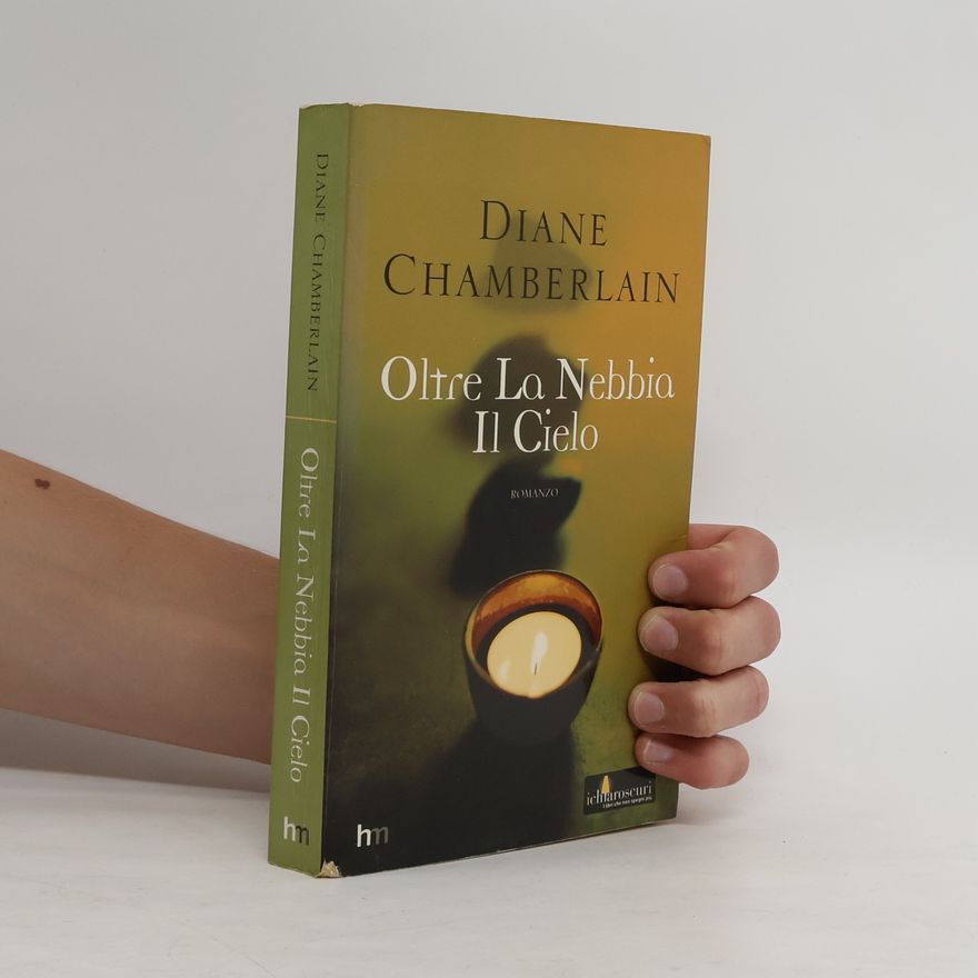 Diane Chamberlain Oltre la nebbia il cielo