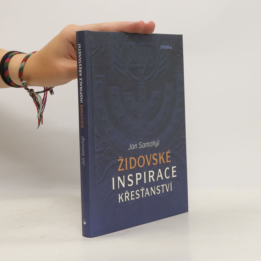Jan Samohýl Židovské inspirace křesťanství