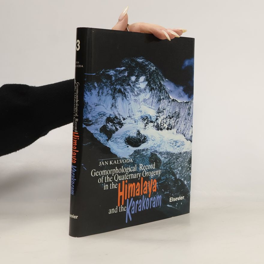 Jan Kalvoda Geomorphological Record of the Quaternary Orogeny in the Himalaya and the Karakoram