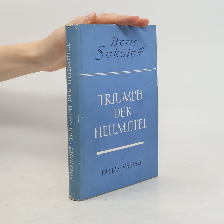 Boris Sokoloff Triumph der Heilmittel