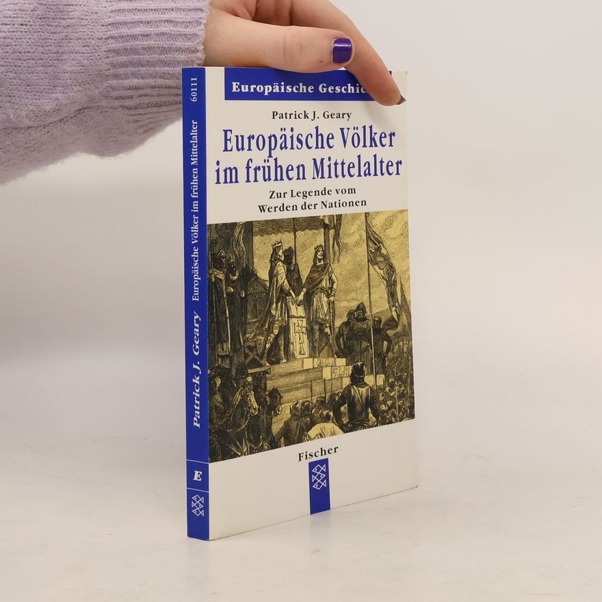 Patrick J. Geary Europäische Völker im frühen Mittelalter