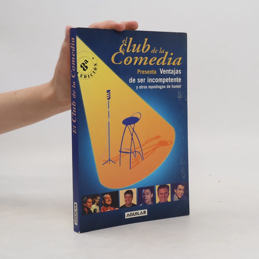 Kolektiv autorů El Club de la comedia Presenta Ventajas de ser incompetente y otros monólogos de humor