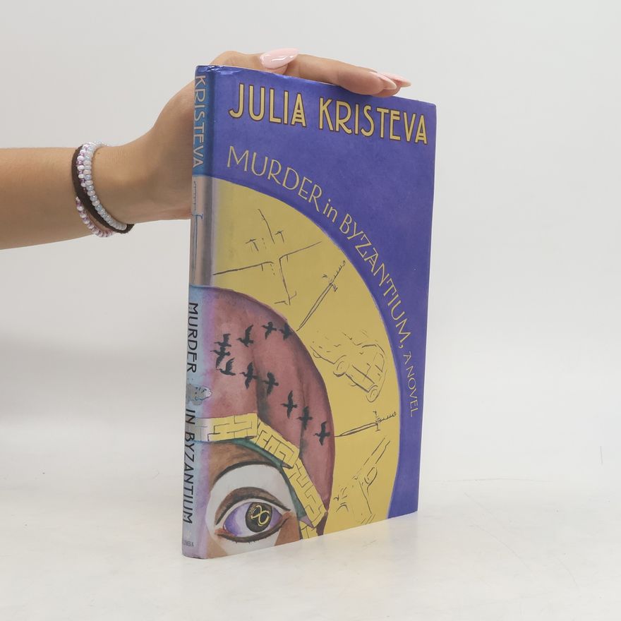 Julia Kristevová Murder in Byzantium