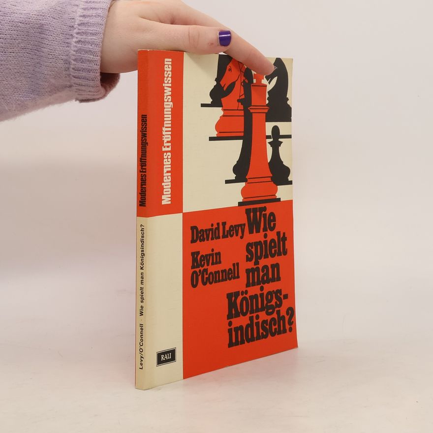 David N. L. Levy Wie spielt man Königsindisch?