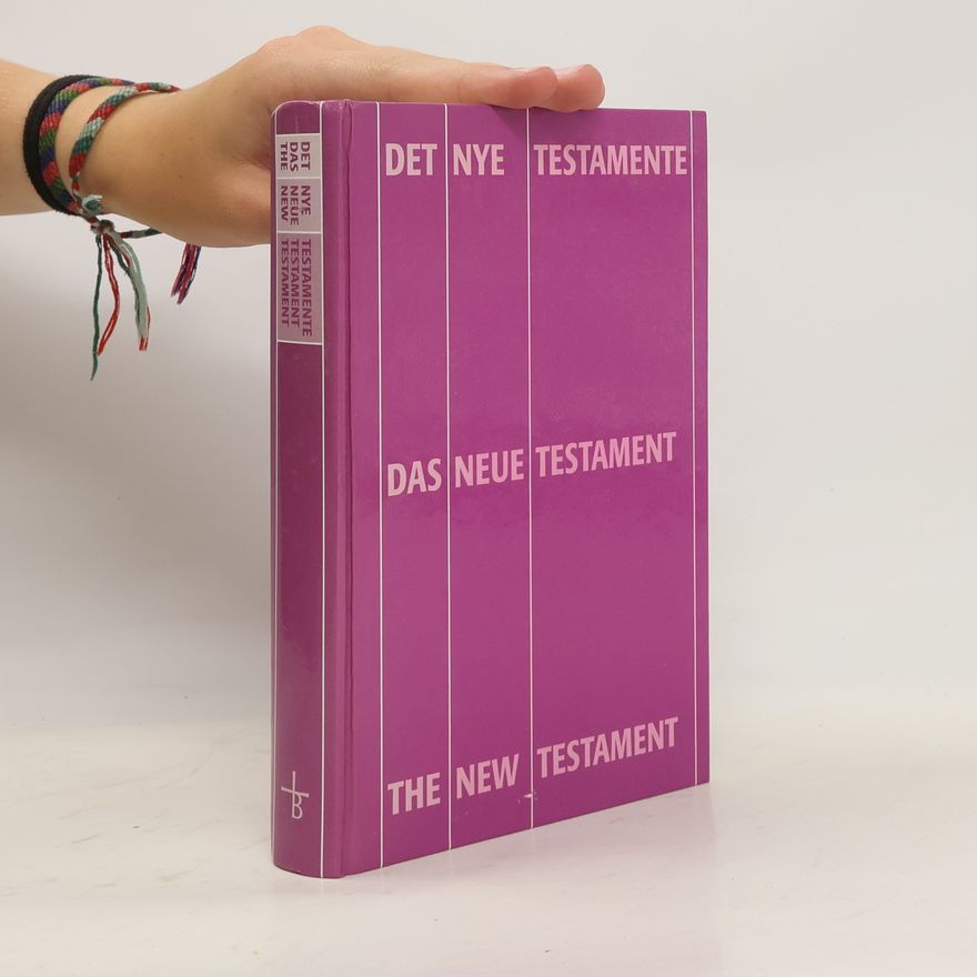 Kolektiv autorů Det Nye Testamente. Das Neue Testament. The New Testament
