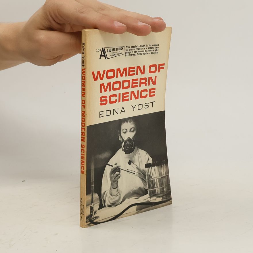 Edna Yost Women of Modern Science