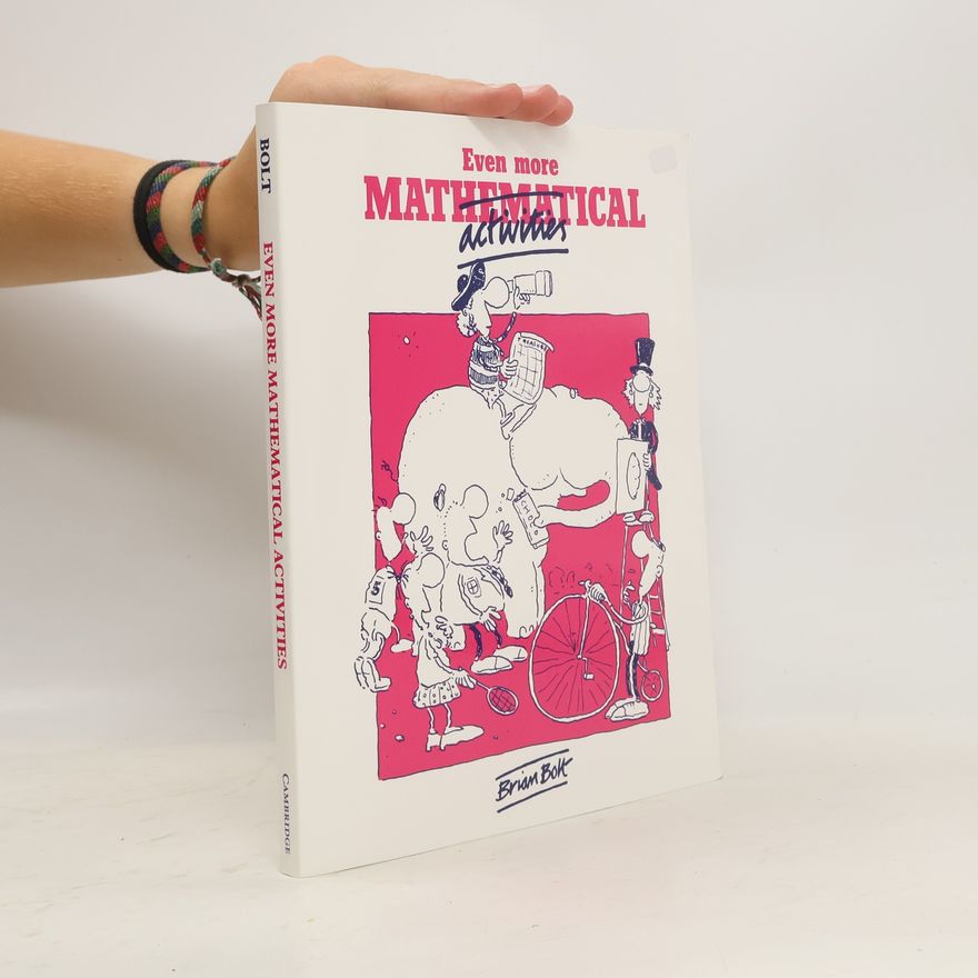 Brian Bolt Even More Mathematical Activities