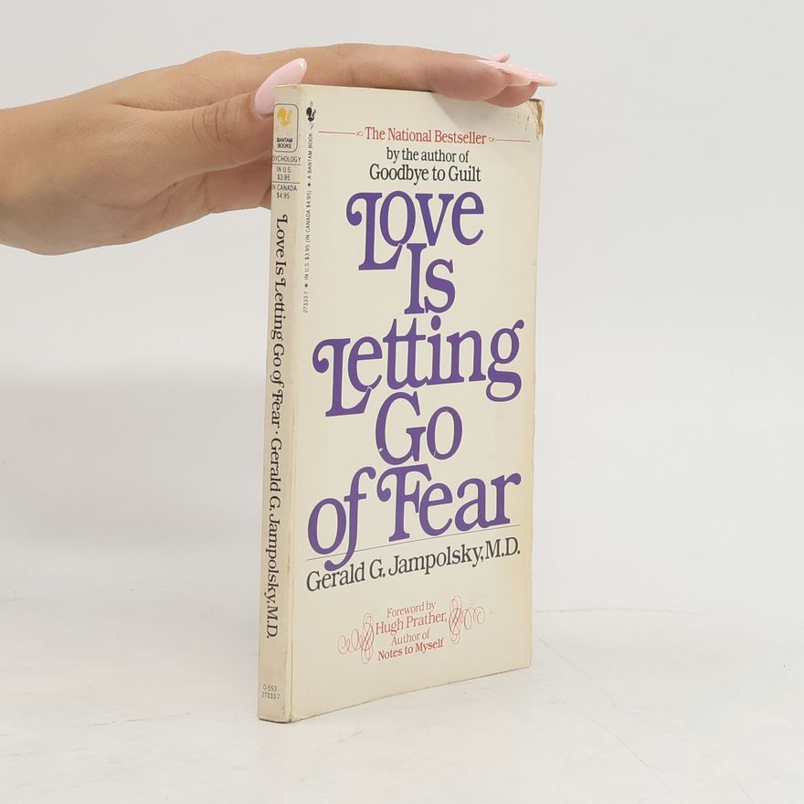 Gerald G. Jampolsky Love Is Letting Go of Fear