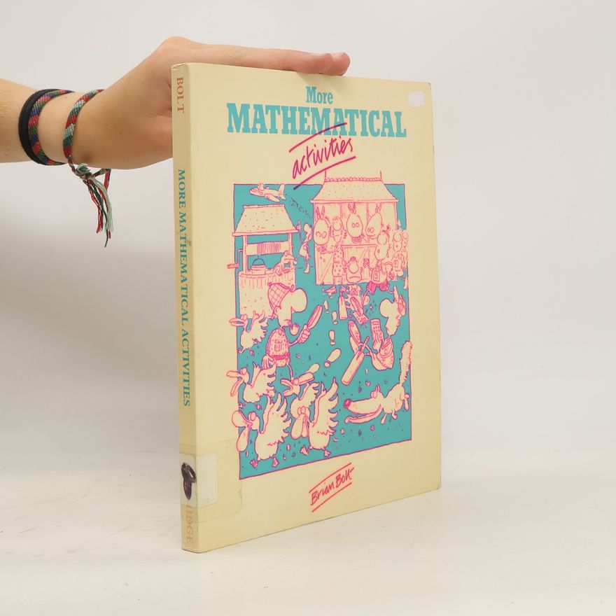 Brian Bolt More Mathematical Activities