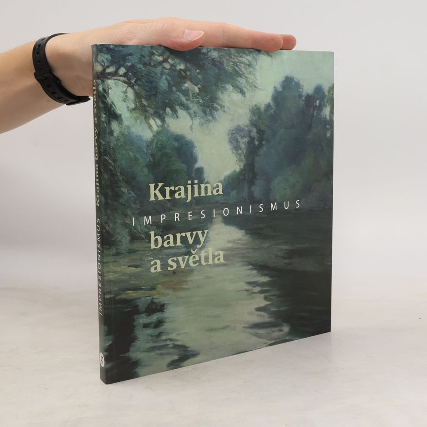 Dana Veselská Impresionismus. Krajina barvy a světla