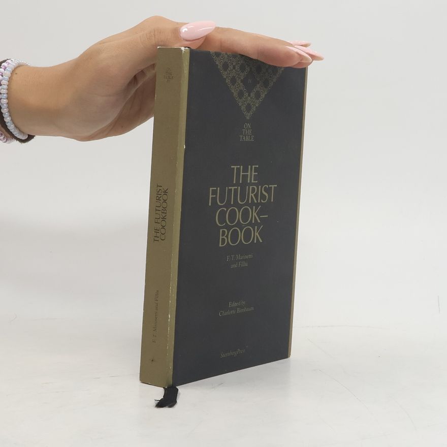 Filippo Tommaso Marinetti The futurist cookbook