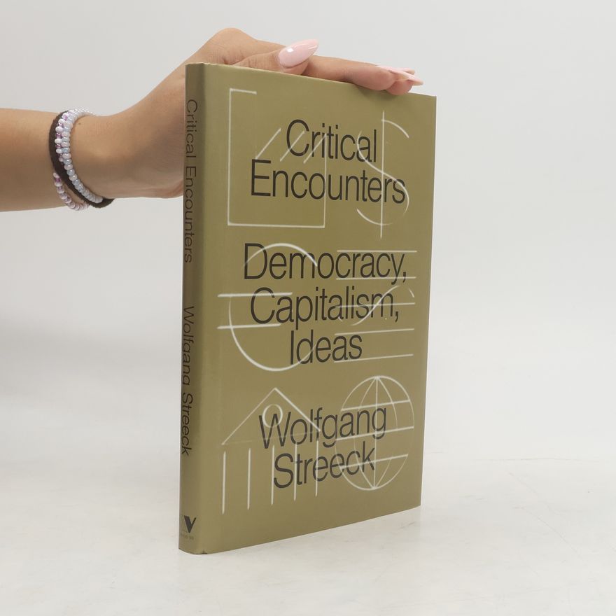 Wolfgang Streeck Critical Encounters