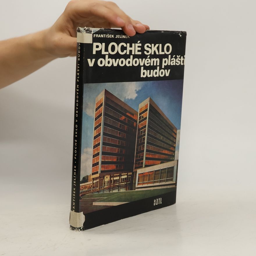 František Jelínek Ploche sklo v obvodovém plášti budov