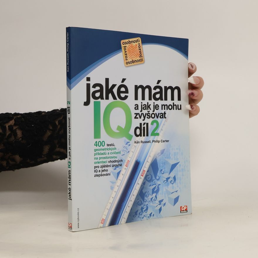 Philip Carter Jaké mám IQ? A jak je mohu zvyšovat? Díl 2
