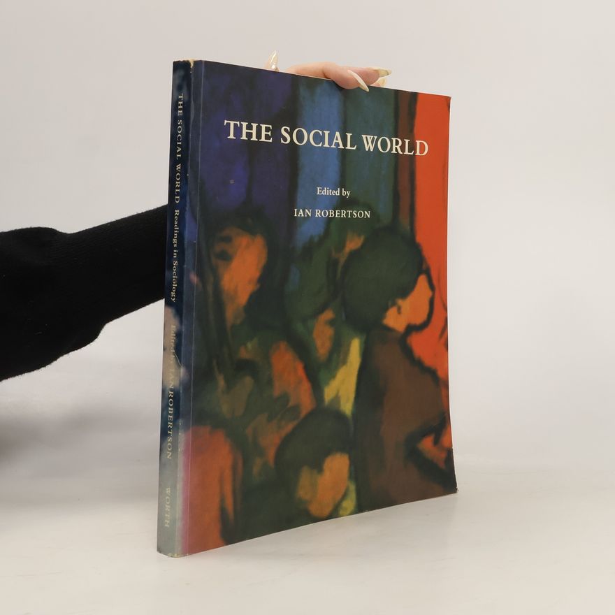 Ian Robertson The Social World: Readings in Sociology
