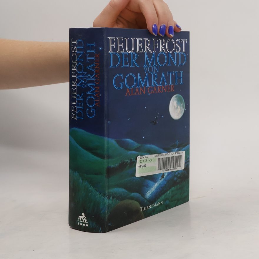 Alan Garner Feuerfrost. Der Mond von Gomrath