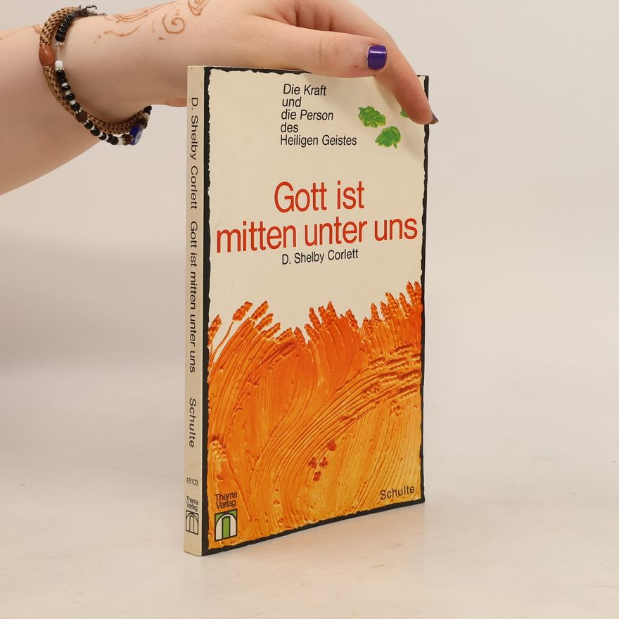 D. Shelby Corlett Gott ist mitten unter uns
