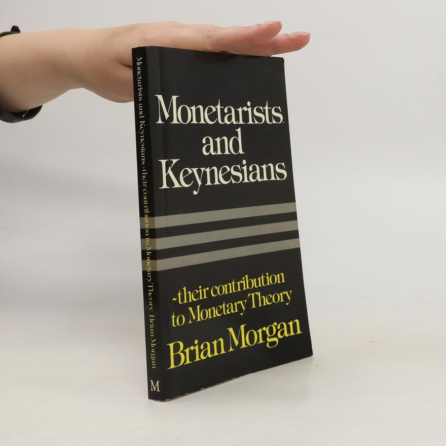 Brian Morgan Monetarists and Keynesians
