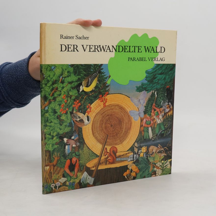Rainer Sacher Der verwandelte Wald