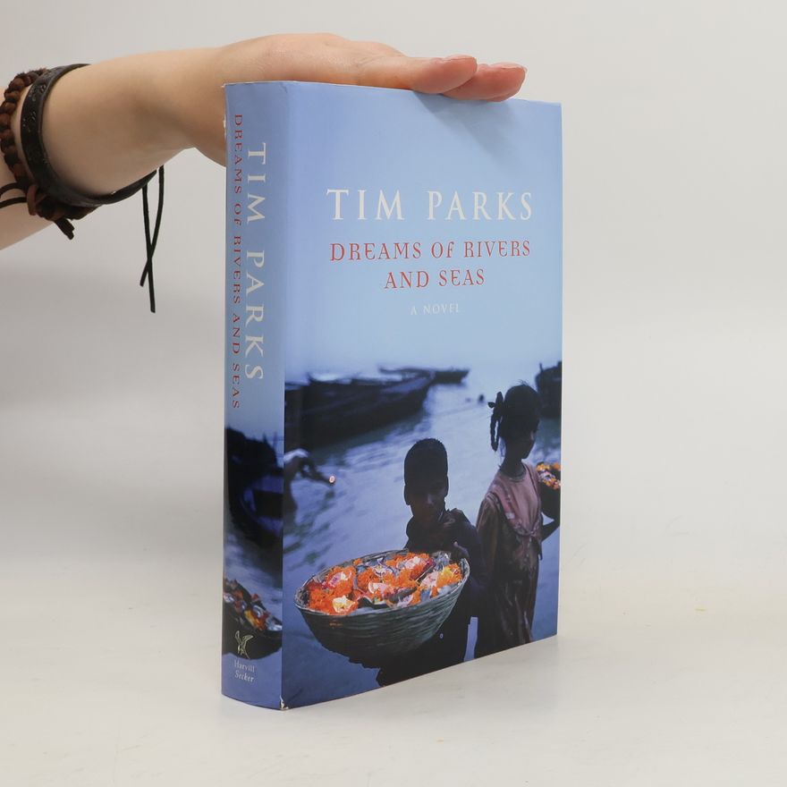 Tim Parks Dreams of Rivers and Seas