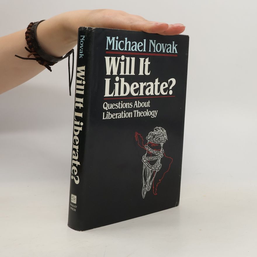 Michael Novak Will it liberate?