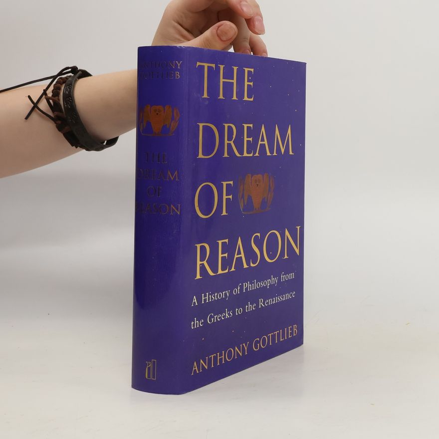 Anthony Gottlieb The Dream of Reason