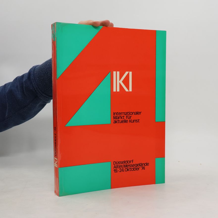 Karlh Horbach IKI '74: 4. Internationaler Markt für aktuelle Kunst : Düsseldorf, altes Messegelände 19.-24. Oktober '74