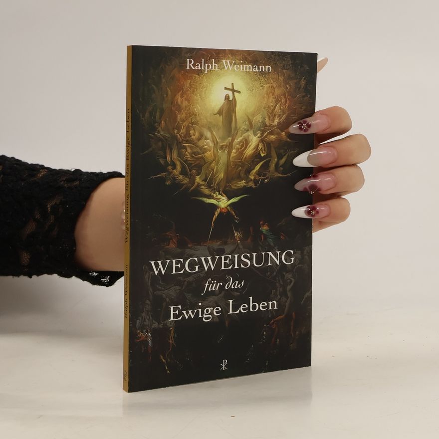 Ralph Weimann Wegweisung für das Ewige Leben