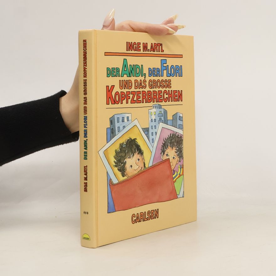 Inge M. Artl Der Andi, der Flori und das grosse Kopfzerbrechen