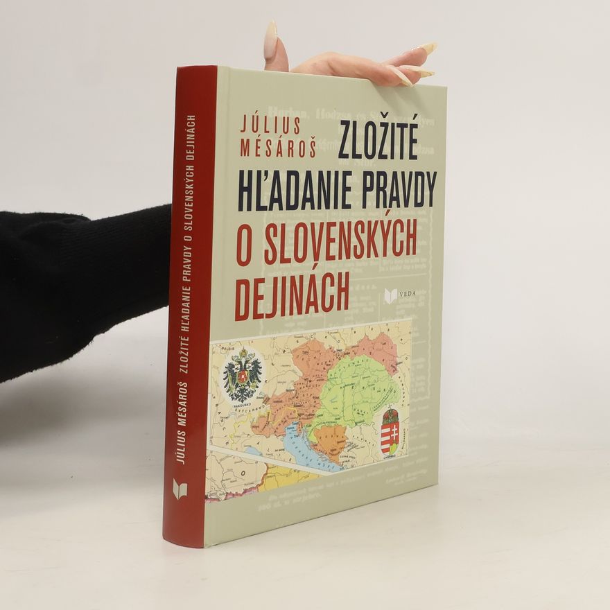 Július Mésároš Zložité hľadanie pravdy o slovenských dejinách