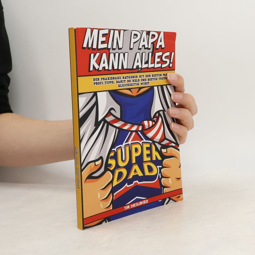 Tim Dieslinger Mein Papa kann alles!