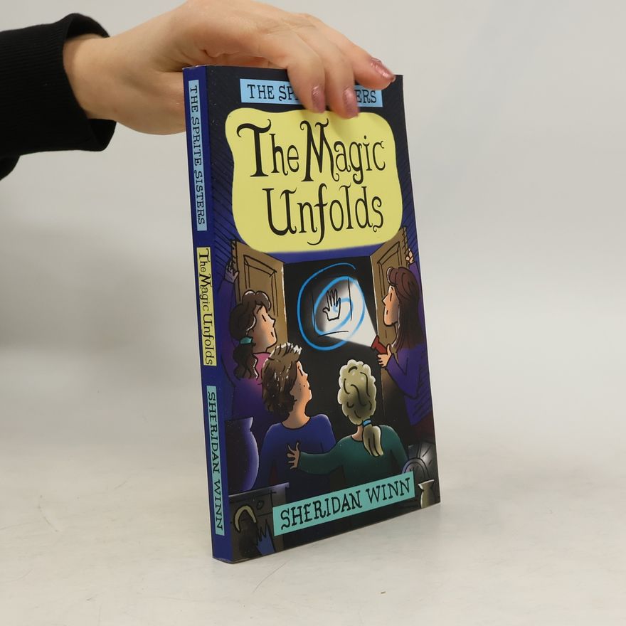 Sheridan Winn The Sprite Sisters: The Magic Unfolds