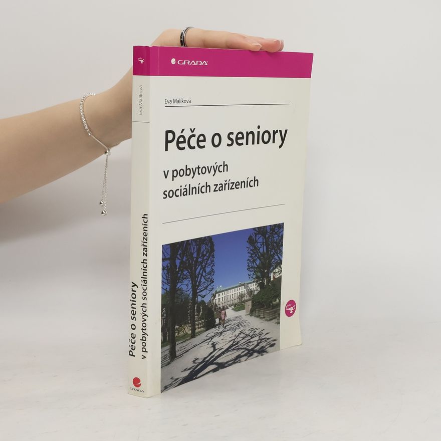 Eva Malíková Péče o seniory v pobytových socíálních zařízeních