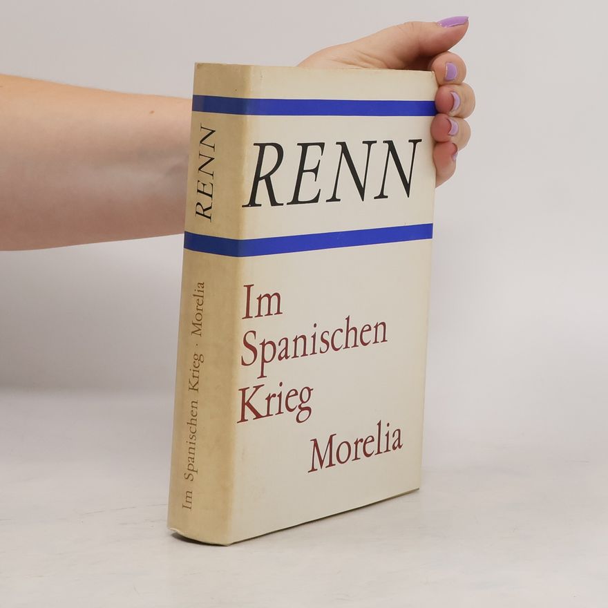 Ludwig Renn Im Spanischen Krieg